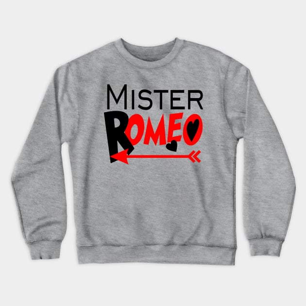 Mister Romeo Crewneck Sweatshirt by PeppermintClover